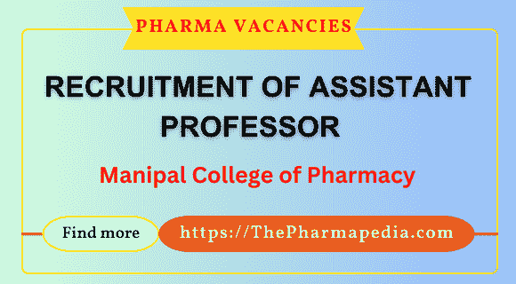 Assistant Professor, Pharmapedia, Pharma Job, Manipal, Pharmacy Jobs, ThePharmapedia, The Pharmapedia, M.Pharm, Ph.D,