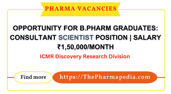 Consultant Scientist, ICMR Recruitment, Pharmaceutical Careers, Discovery Research Division, High Salary Jobs, Govt Job Opportunities, ₹1,50,000 Salary Jobs, Pharmacy Jobs India, Research Scientist Jobs, Pharmapedia