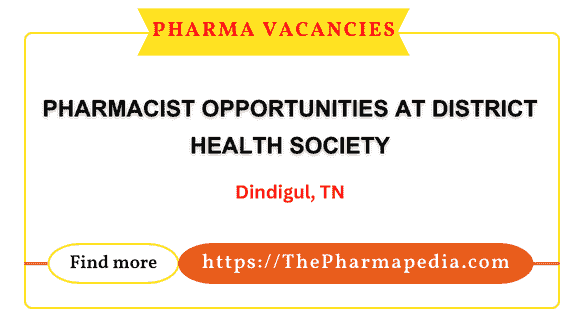 Pharmacist Jobs, District Health Society Recruitment, Dindigul Job Openings, Pharmacist Vacancies 2024, Government Jobs for Pharmacists, Latest Pharmacist Jobs,